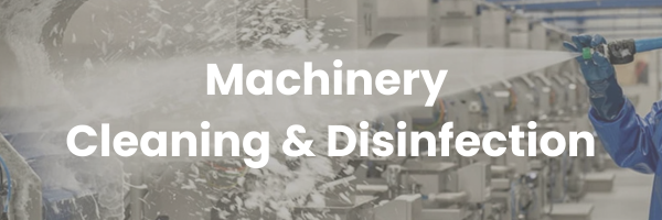 Machinery Cleaning & Disinfection