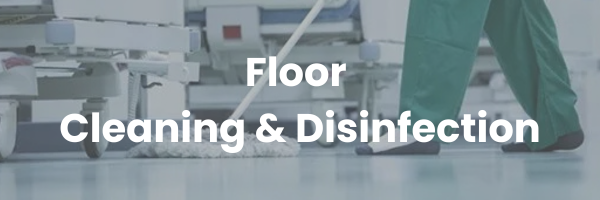 Floor Cleaning & Disinfection